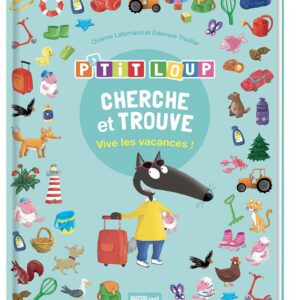 Livre P'TIT LOUP - CHERCHE et TROUVE - Vive les vacances !